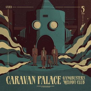 Caravan Palace - Gangbusters Melody Club (LP)