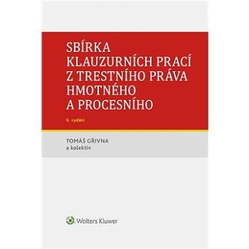 Sbírka klauzurních prací z trestního práva hmotného a procesního - 6. vydání (Praha) (978-80-7676-367-8)