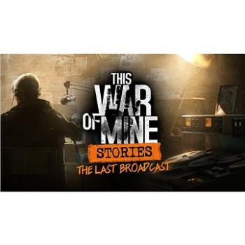 This War of Mine: Stories – Last Broadcast – PC DIGITAL (661642)