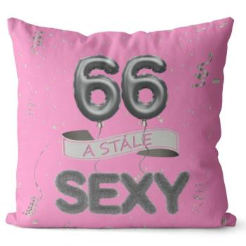 Vankúš Stále sexy – ružový (Veľkosť: 40 x 40 cm, vek: 66)