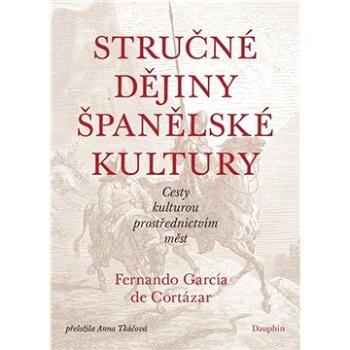 Stručné dějiny španělské kultury (9788072727537)