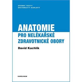 Anatomie pro nelékařské zdravotnické obory (9788024641010)