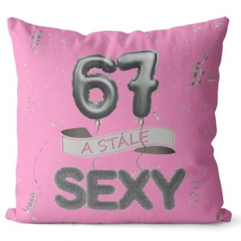 Vankúš Stále sexy – ružový (Veľkosť: 40 x 40 cm, vek: 67)