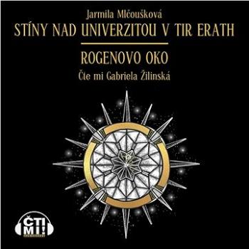 Stíny nad Univerzitou v Tir Erath – Rogenovo oko