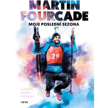 Martin Fourcade. Moje poslední sezóna (978-80-756-5796-1)