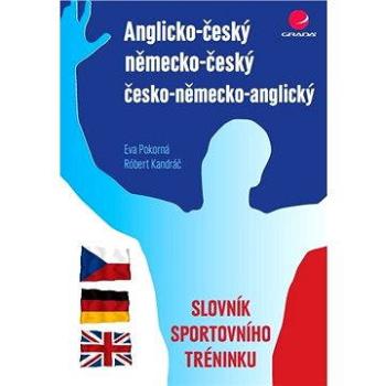 Anglicko-český/německo-český/česko-německo-anglický slovník sportovního tréninku (978-80-247-3937-3)