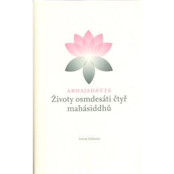 Životy osmdesáti čtyř mahásiddhů (978-80-720-7850-9)