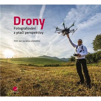 Drony - fotografování z ptačí perspektivy (978-80-247-5787-2)