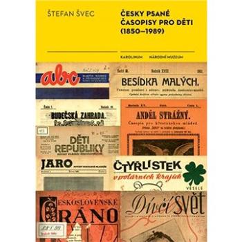 Česky psané časopisy pro děti (1850-1989) (9788024625355)