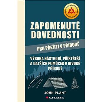 Zapomenuté dovednosti pro přežití v přírodě (978-80-271-5052-6)