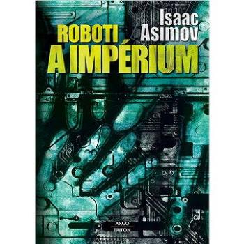 Roboti a impérium (978-80-738-7596-1)