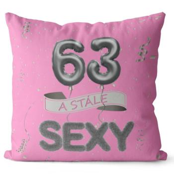Vankúš Stále sexy – ružový (Veľkosť: 40 x 40 cm, vek: 63)