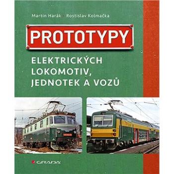 Prototypy elektrických lokomotiv, jednotek a vozů (978-80-271-3449-6)