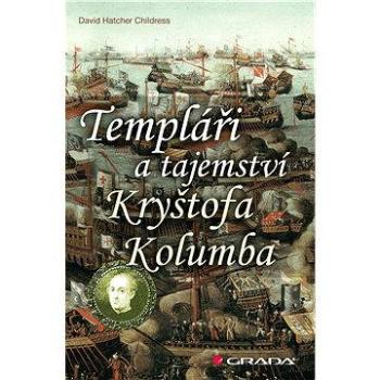 Templáři a tajemství Kryštofa Kolumba (978-80-247-4096-6)