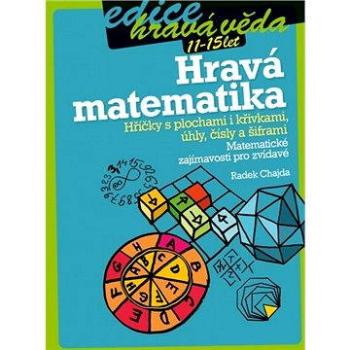 Hravá matematika: Hříčky s plochami i křivkami, úhly, čísly a šiframi (978-80-266-0055-8)