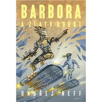 Barbora a Zlatý robot (978-80-000-5843-6)