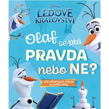 Ledové království – Olaf se ptá PRAVDA nebo NE? (978-80-252-5442-4)