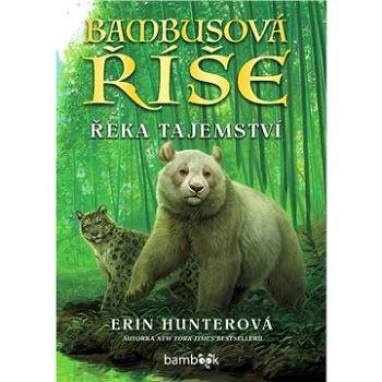 Bambusová říše - Řeka tajemství (978-80-271-3408-3)