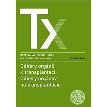 Odběry orgánů k transplantaci / Odbery orgánov na trancplantácie (9788024628646)
