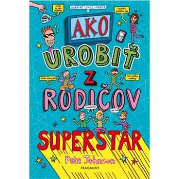 Ako urobiť z rodičov superstar (978-80-566-3354-0)