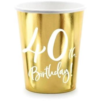 Papierové tégliky 40 rokov – narodeniny – happy birthday – zlaté – 220 ml, 6 ks (5900779191723)