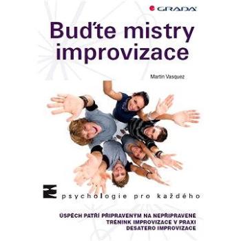 Buďte mistry improvizace (978-80-247-4556-5)