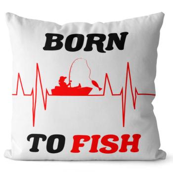 Vankúš Born to fish (Veľkosť: 55 x 55 cm)