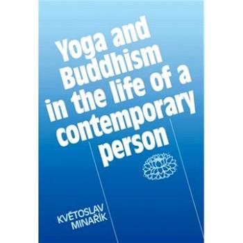 Yoga and Buddhism in the life of a contemporary person (978-80-852-0240-3)