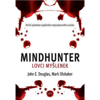 Mindhunter: Lovci myšlenek (978-80-7565-872-2)