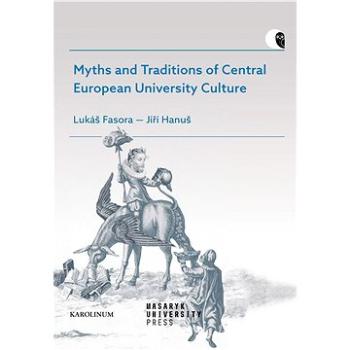 Myths and Traditions of Central European University Culture (978-80-210-9412-3)