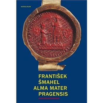Alma mater Pragensis / Studie k počátkům Univerzity Karlovy (9788024632391)