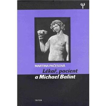 Lékař, pacient a Michael Balint (978-80-725-4491-2)