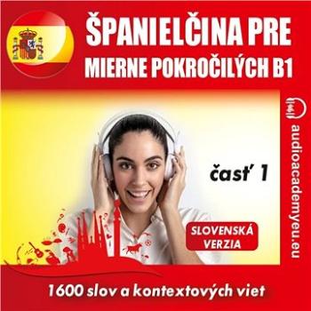 Španielčina pre mierne pokročilých B1 - časť 1