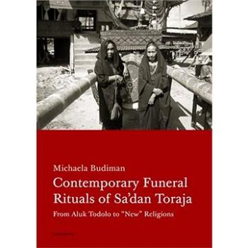 Contemporary Funeral Rituals of Sadan Toraja (9788024624563)