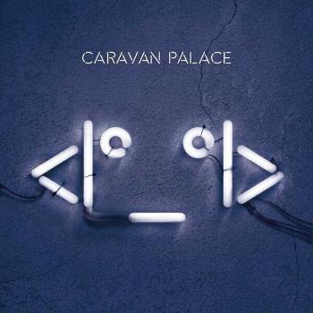 Caravan Palace - <I°_°I> (LP)