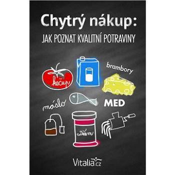 Chytrý nákup: Jak poznat kvalitní potraviny (999-00-015-5704-1)