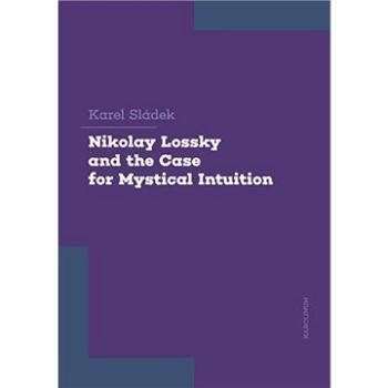 Nikolay Lossky and the Case for Mystical Intuition (9788024645858)