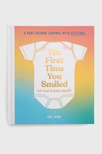 Kniha HarperCollins Publishers The First Time You Smiled (or Was It Just Wind?), Cat Sims