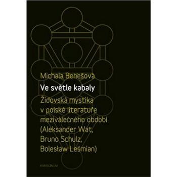 Ve světle kabaly: Židovská mystika v polské literatuře meziválečného období (9788024633176)