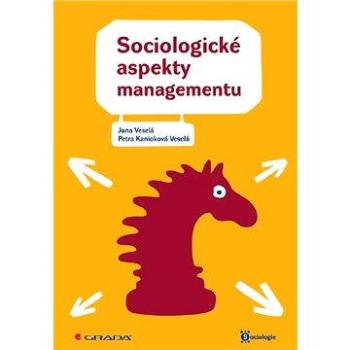 Sociologické aspekty managementu (978-80-247-2792-9)