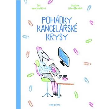 Pohádky kancelářské krysy (978-80-765-0491-2)