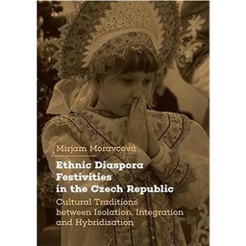 Ethnic Diaspora Festivities in the Czech Republic (9788024652269)