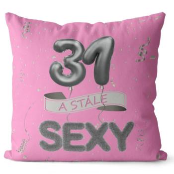 Vankúš Stále sexy – ružový (Veľkosť: 40 x 40 cm, vek: 31)
