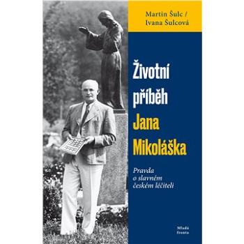 Životní příběh Jana Mikoláška (978-80-204-5539-0)