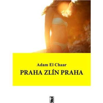 Praha Zlín Praha (978-80-748-7203-7)