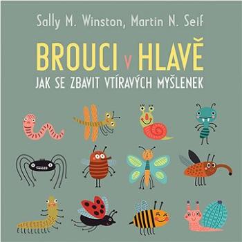 Brouci v hlavě: Jak se zbavit vtíravých myšlenek