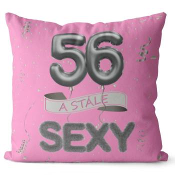 Vankúš Stále sexy – ružový (Veľkosť: 55 x 55 cm, vek: 56)