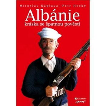 Albánie - Kráska se špatnou pověstí (978-80-721-7834-6)