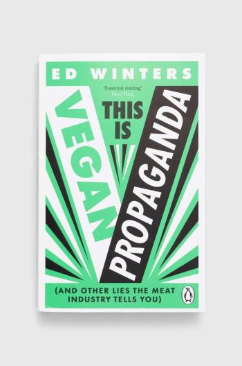 Kniha Ebury Publishing This Is Vegan Propaganda, Ed Winters