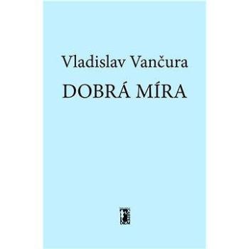 Dobrá míra (978-80-748-7012-5)